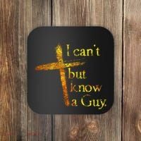 I Cant But I Know A Guy Jesus Cross Funny Christian Coaster thumb 0