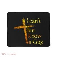 I Cant But I Know A Guy Jesus Cross Funny Christian Mousepad thumb 0
