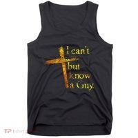 I Cant But I Know A Guy Jesus Cross Funny Christian Tank Top thumb 0