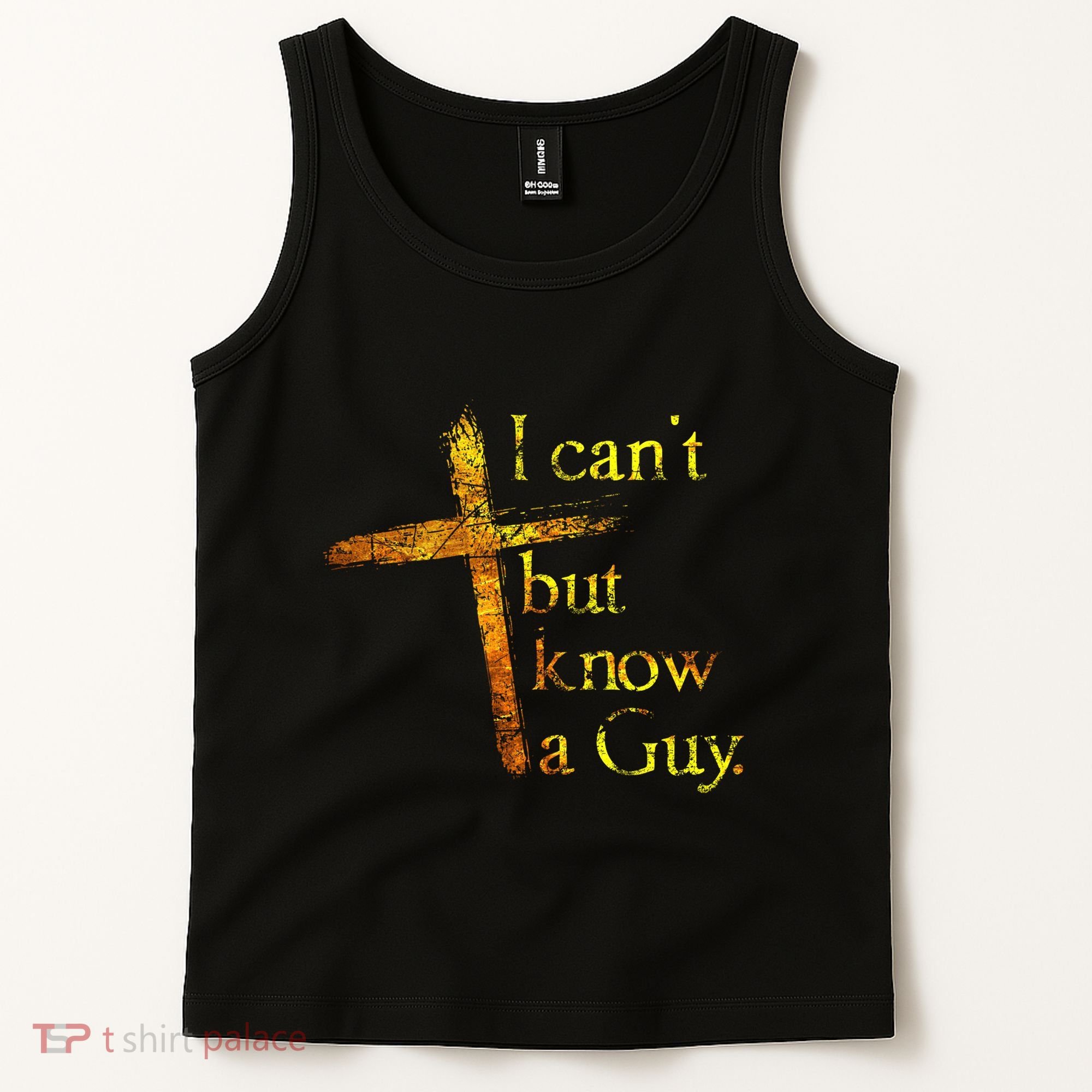 I Cant But I Know A Guy Jesus Cross Funny Christian Tank Top