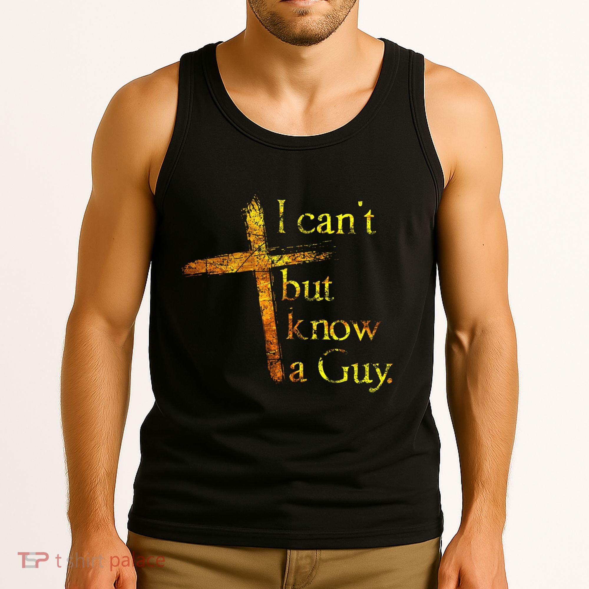 I Cant But I Know A Guy Jesus Cross Funny Christian Tank Top