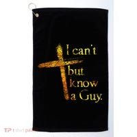 I Cant But I Know A Guy Jesus Cross Funny Christian Golf Towel thumb 0