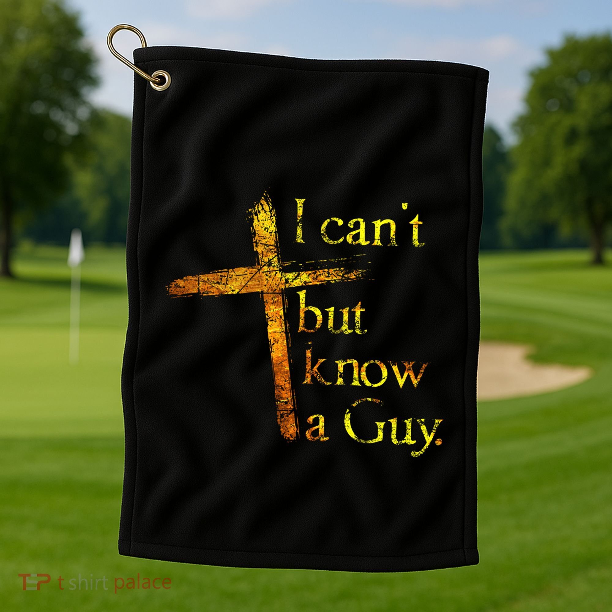 I Cant But I Know A Guy Jesus Cross Funny Christian Golf Towel