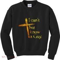 I Cant But I Know A Guy Jesus Cross Funny Christian Kids Sweatshirt thumb 0