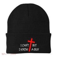 I CanT But I Know A Guy Jesus Cross Funny Christian Saying Beanie thumb 0