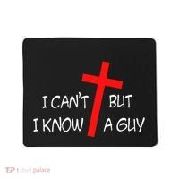 I CanT But I Know A Guy Jesus Cross Funny Christian Saying Mousepad thumb 0