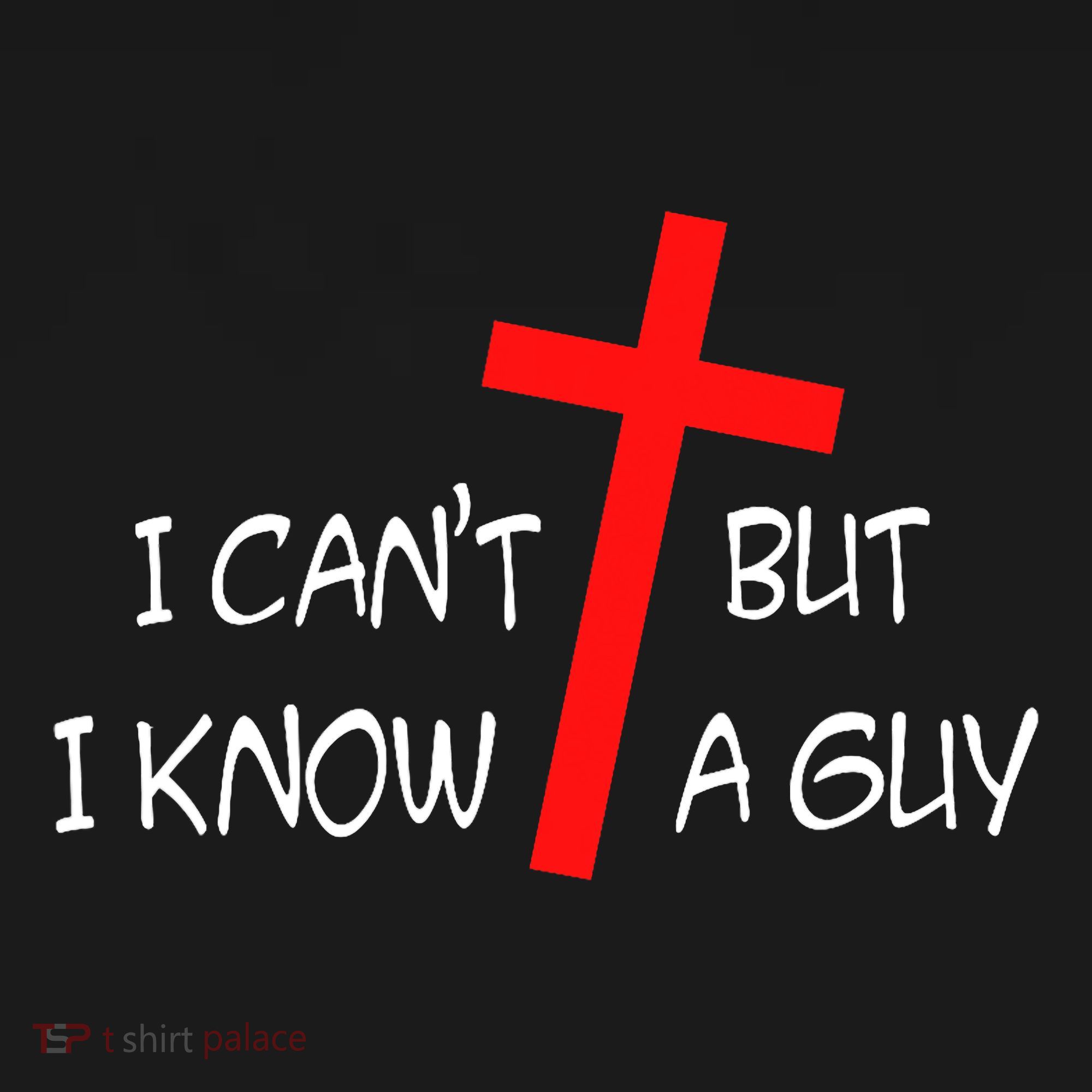 I CanT But I Know A Guy Jesus Cross Funny Christian Saying Baby Bodysuit