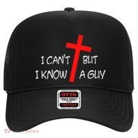 I CanT But I Know A Guy Jesus Cross Funny Christian Saying Hat thumb 0