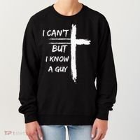 I Can't But I Know A Guy Funny Women's Sweatshirt thumb 0