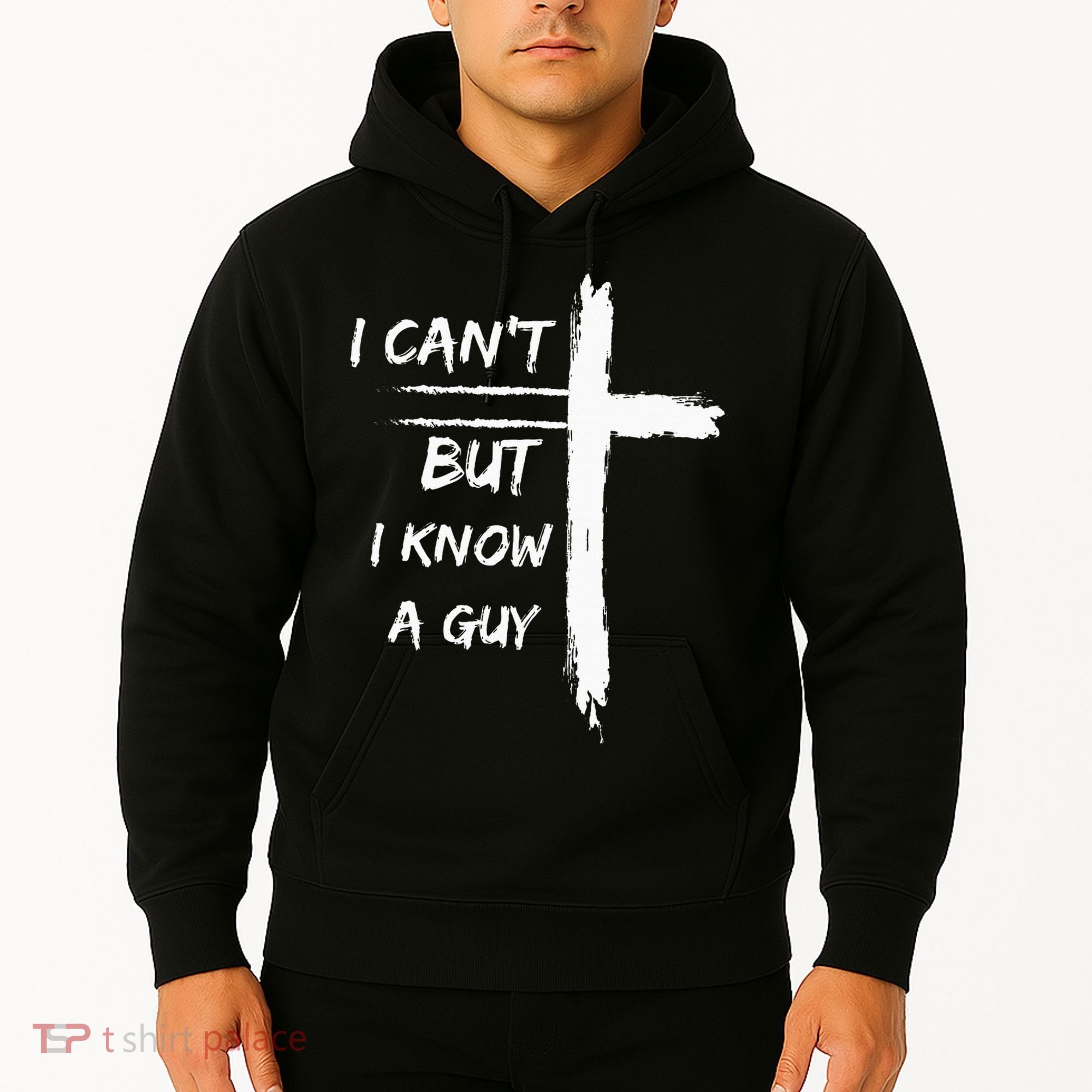 I Can't But I Know A Guy Funny Hoodie