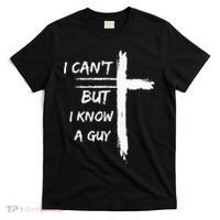 I Can't But I Know A Guy Funny T-Shirt thumb 0