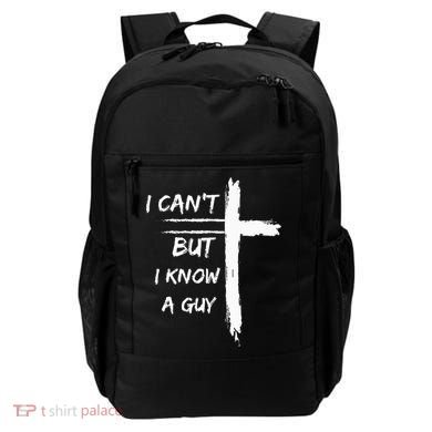 I Can't But I Know A Guy Funny Backpack