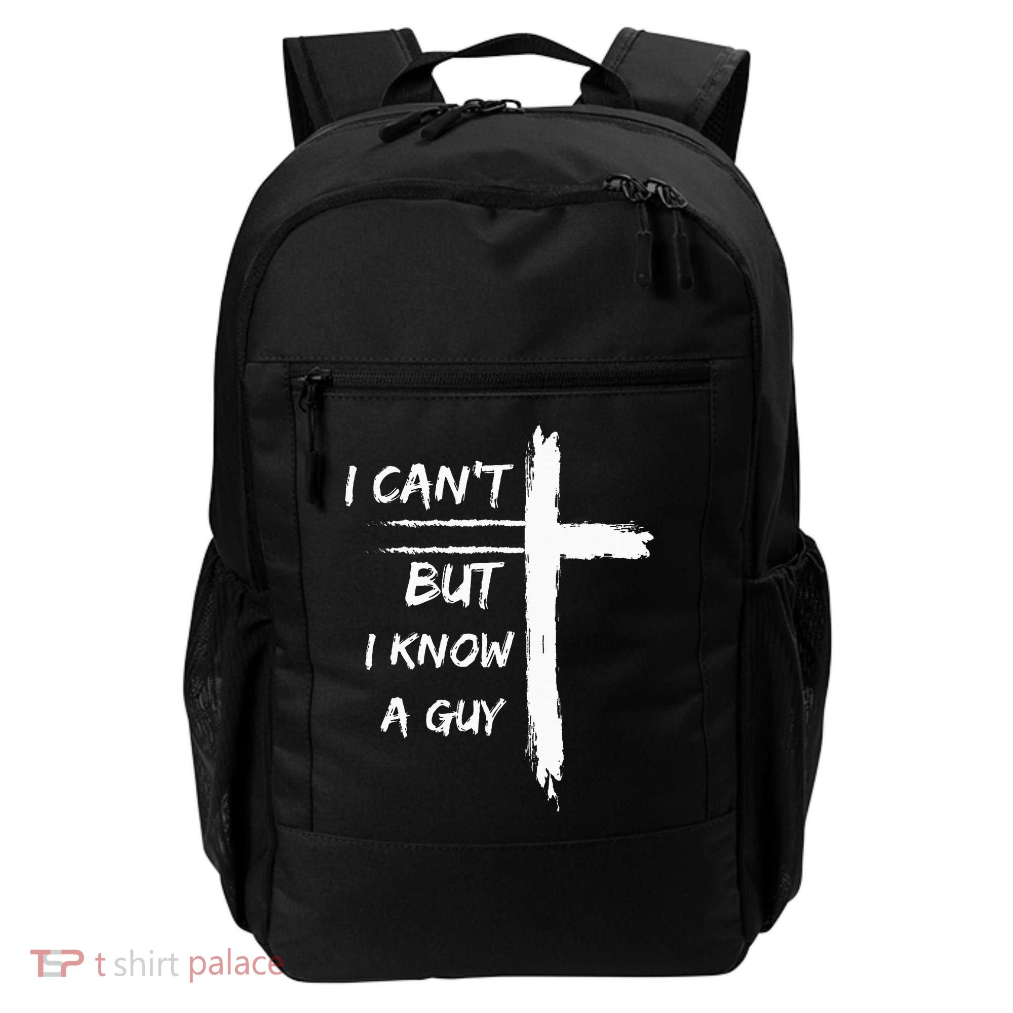 I Can't But I Know A Guy Funny Backpack