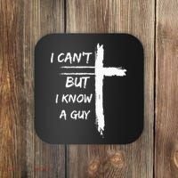 I Can't But I Know A Guy Funny Coaster thumb 0