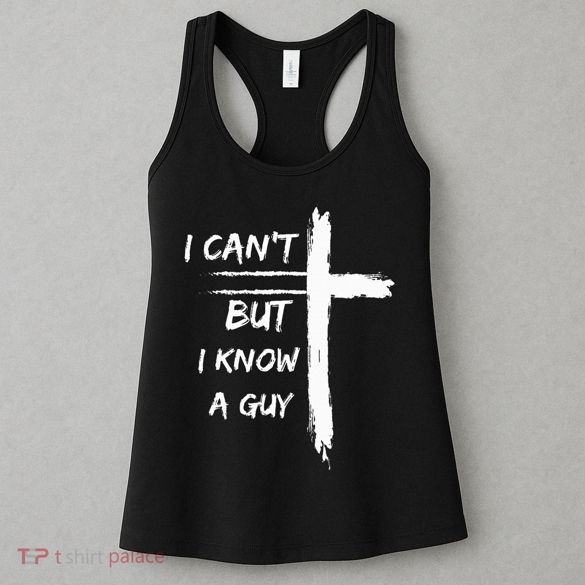 I Can't But I Know A Guy Funny Women's Tank Top