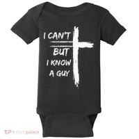 I Can't But I Know A Guy Funny Baby Bodysuit thumb 0