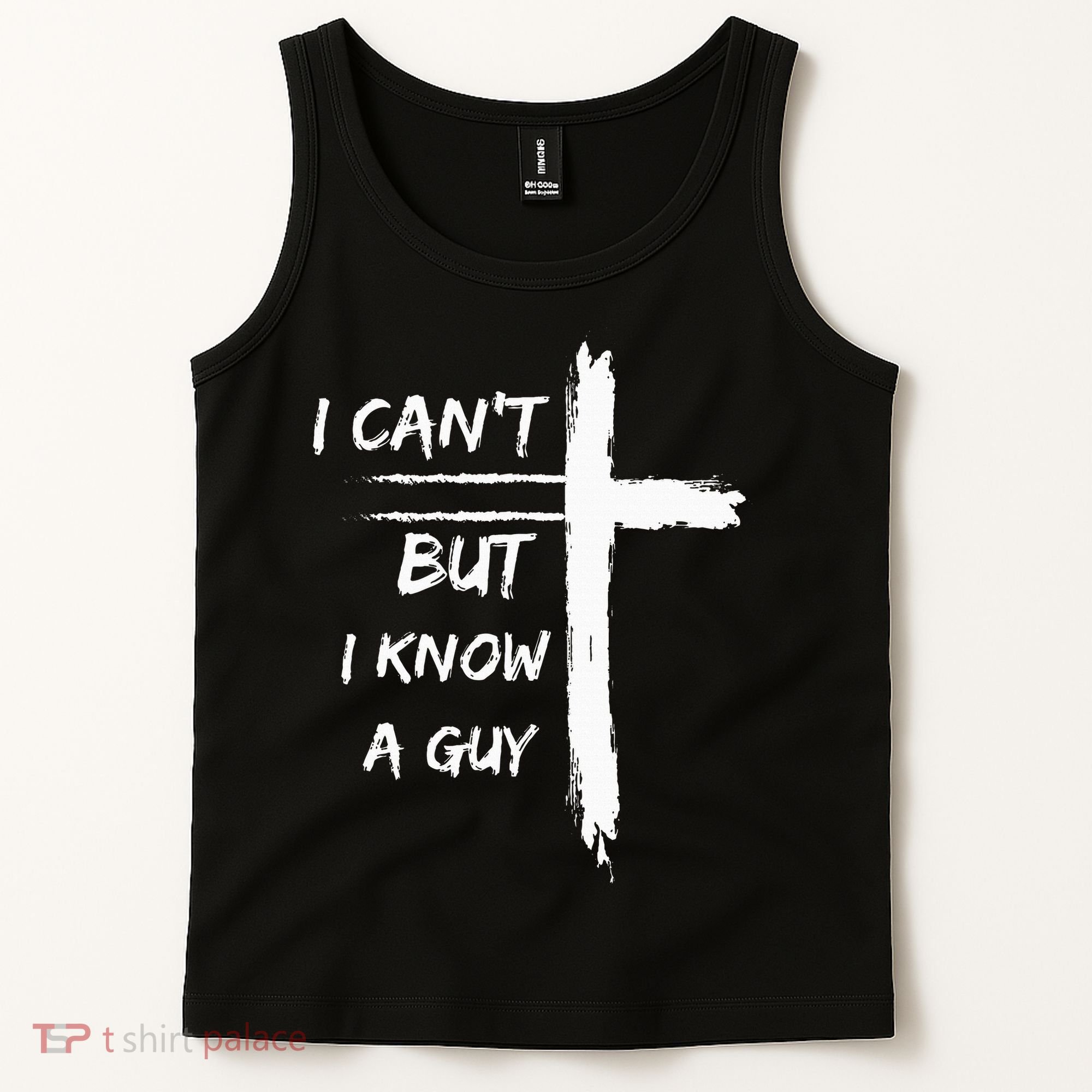 I Can't But I Know A Guy Funny Tank Top