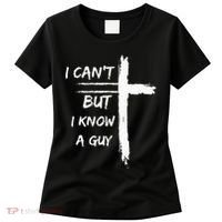 I Can't But I Know A Guy Funny Women's T-Shirt thumb 0