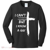 I Can't But I Know A Guy Funny Kids Long Sleeve Shirt thumb 0
