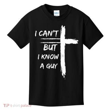 I Can't But I Know A Guy Funny Kids T-Shirt