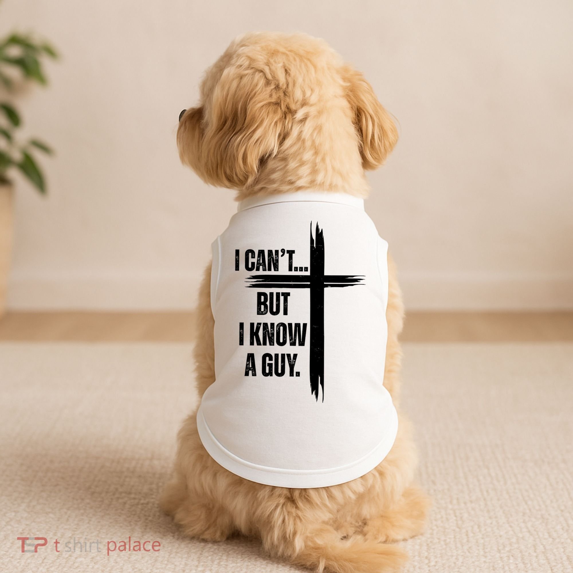 I Cant But I Know A Guy Christian Faith Cross Doggie Tank