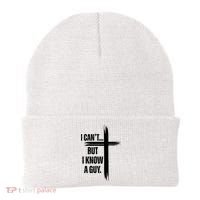 I Cant But I Know A Guy Christian Faith Cross Beanie thumb 0