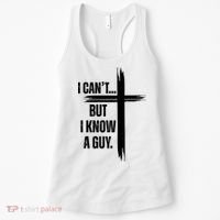 I Cant But I Know A Guy Christian Faith Cross Women's Tank Top thumb 0