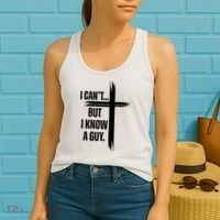 I Cant But I Know A Guy Christian Faith Cross Women's Tank Top thumb 2
