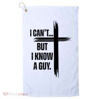 I Cant But I Know A Guy Christian Faith Cross Golf Towel thumb 0