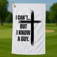 I Cant But I Know A Guy Christian Faith Cross Golf Towel thumb 1
