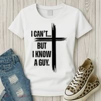 I Cant But I Know A Guy Christian Faith Cross Women's T-Shirt thumb 3
