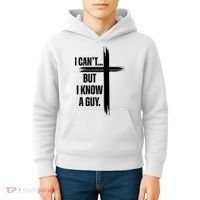 I Cant But I Know A Guy Christian Faith Cross Kids Hoodie thumb 4
