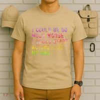 I Could Be So Much Worse I Could Start Acting Like My Dad Gifts T-Shirt thumb 6