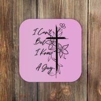 I Cant But I Know A Guy Jesus Cross Funny Christian God Coaster thumb 0