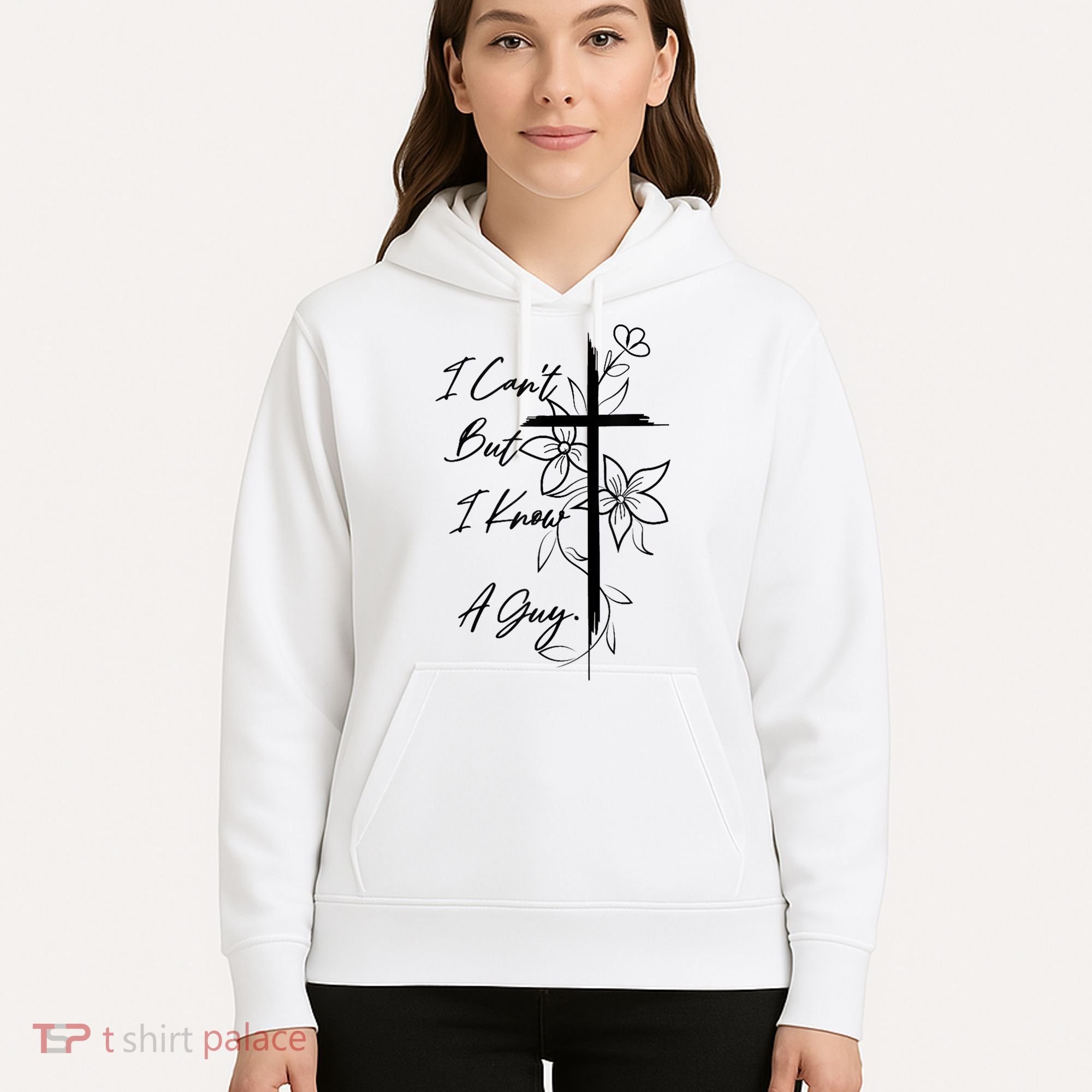 I Cant But I Know A Guy Jesus Cross Funny Christian God Hoodie