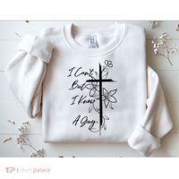 I Cant But I Know A Guy Jesus Cross Funny Christian God Sweatshirt thumb 2