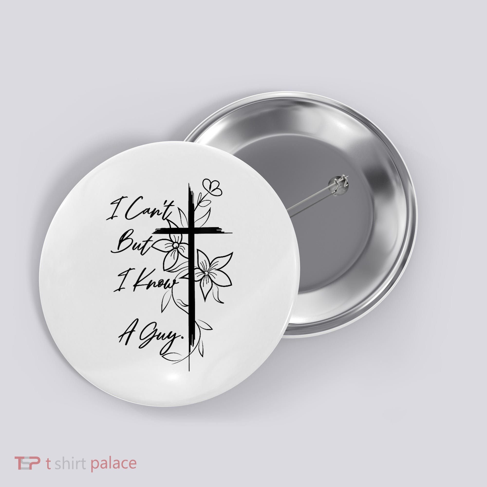 I Cant But I Know A Guy Jesus Cross Funny Christian God Button