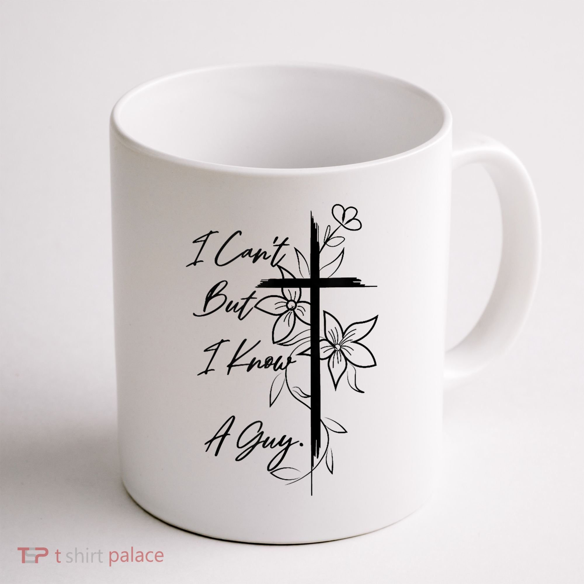 I Cant But I Know A Guy Jesus Cross Funny Christian God Coffee Mug