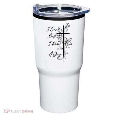 I Cant But I Know A Guy Jesus Cross Funny Christian God Tumbler