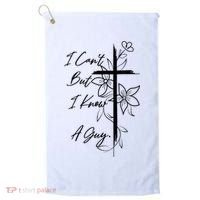 I Cant But I Know A Guy Jesus Cross Funny Christian God Golf Towel thumb 0