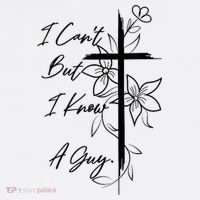 I Cant But I Know A Guy Jesus Cross Funny Christian God Women's T-Shirt thumb 6