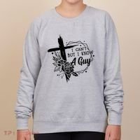 I Cant But I Know A Guy Jesus Cross Funny Christian Women's Sweatshirt thumb 0