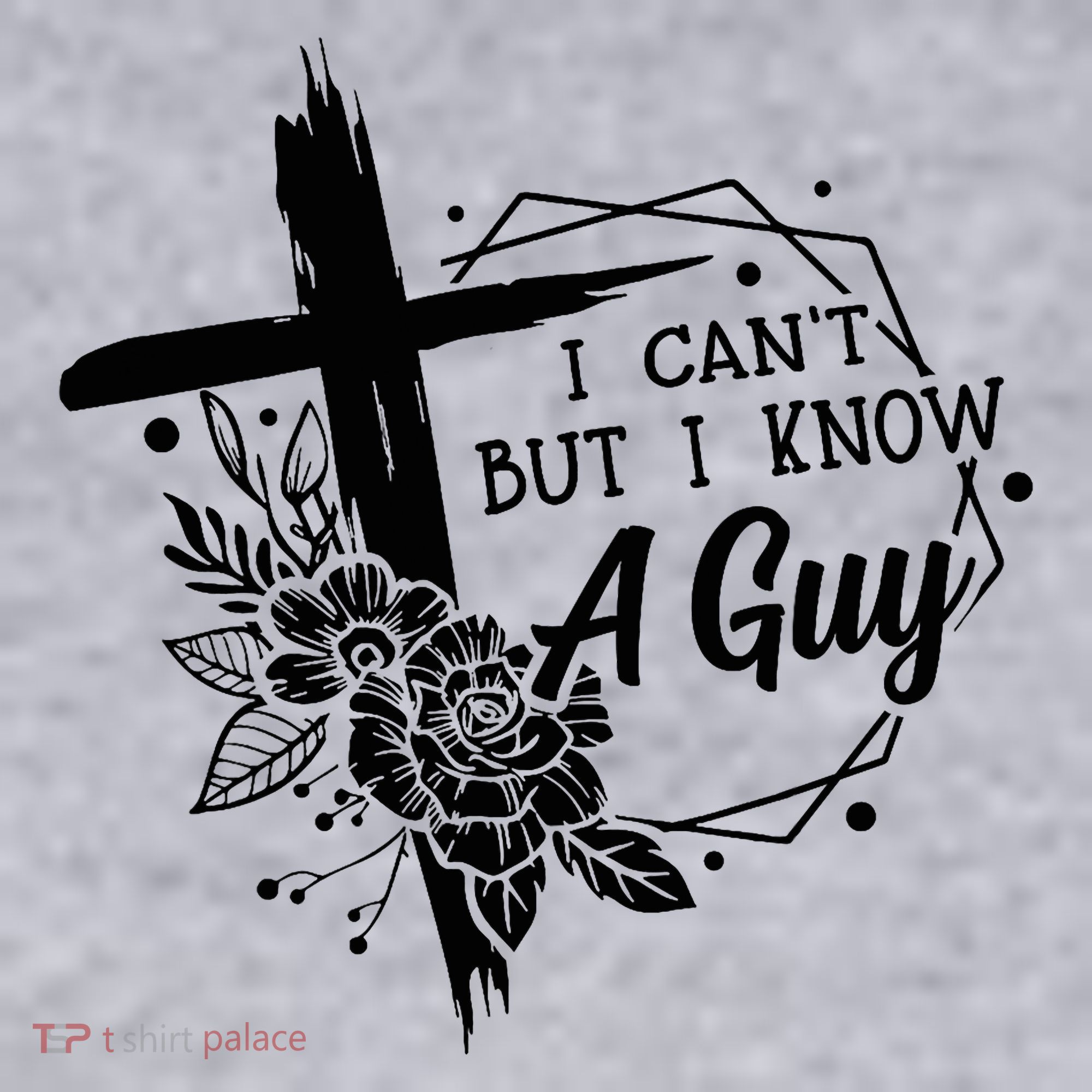 I Cant But I Know A Guy Jesus Cross Funny Christian Women's Sweatshirt