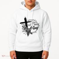 I Cant But I Know A Guy Jesus Cross Funny Christian Hoodie thumb 2