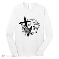 I Cant But I Know A Guy Jesus Cross Funny Christian Long Sleeve Shirt thumb 0