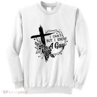 I Cant But I Know A Guy Jesus Cross Funny Christian Sweatshirt thumb 0