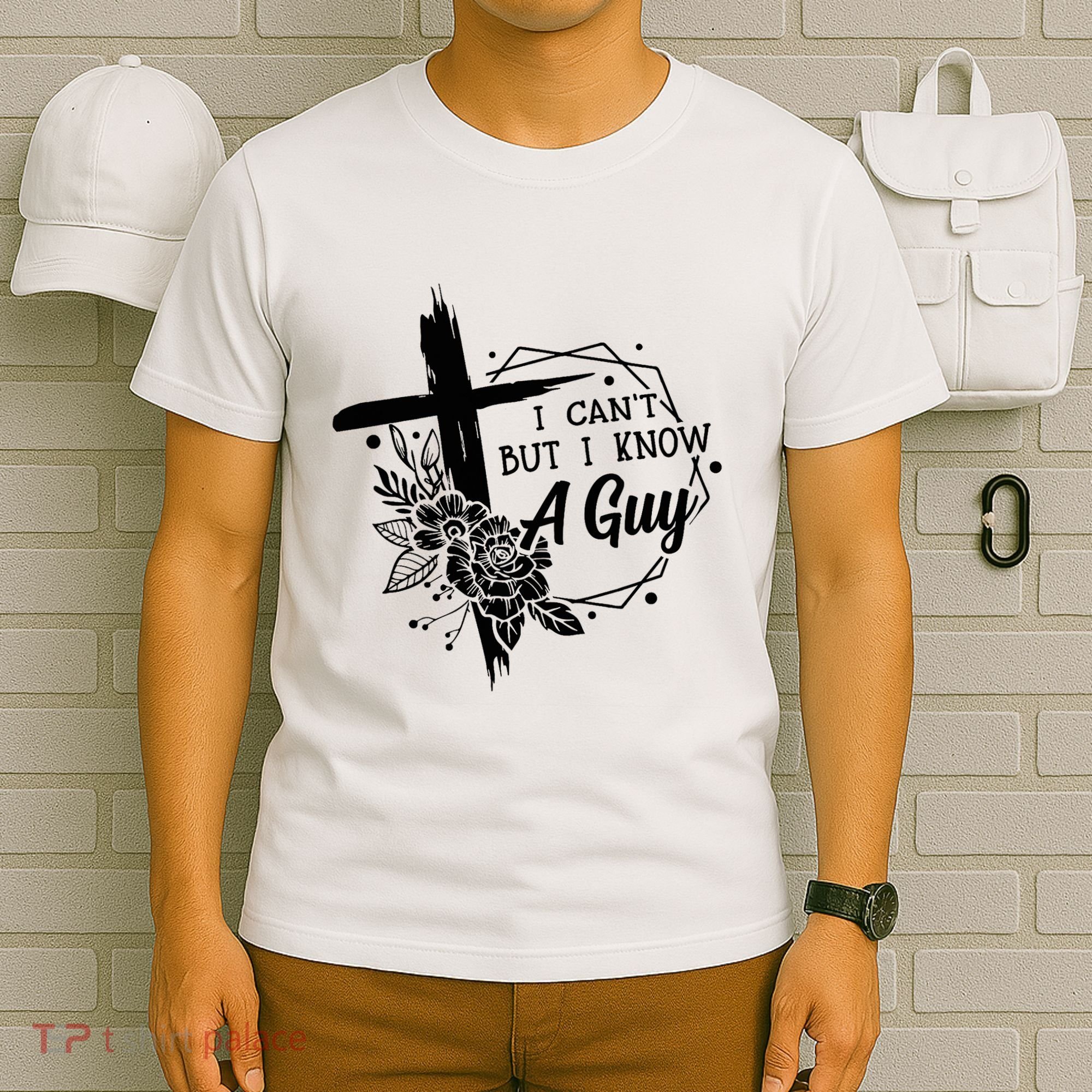I Cant But I Know A Guy Jesus Cross Funny Christian T-Shirt