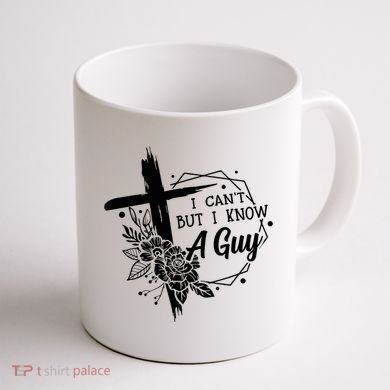 I Cant But I Know A Guy Jesus Cross Funny Christian Coffee Mug back