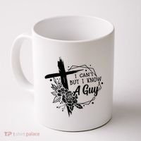 I Cant But I Know A Guy Jesus Cross Funny Christian Coffee Mug thumb 0