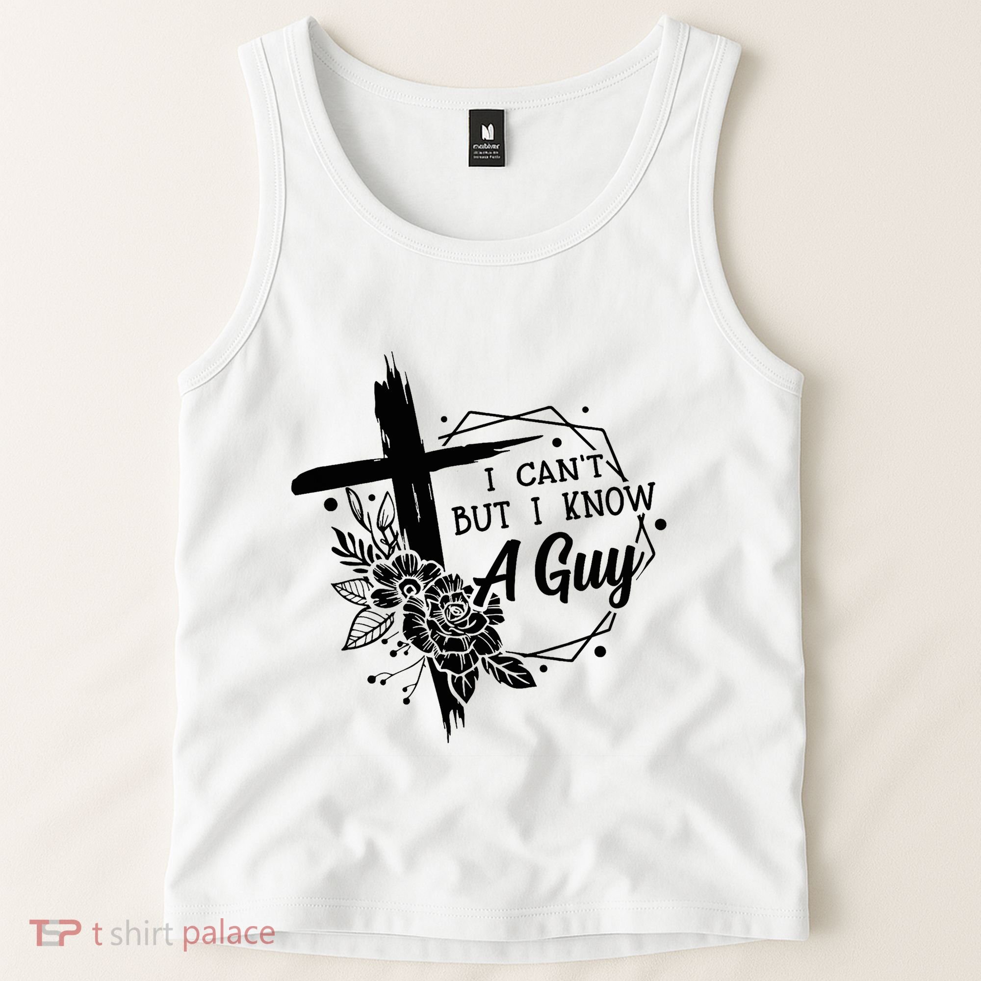I Cant But I Know A Guy Jesus Cross Funny Christian Tank Top